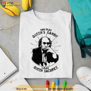 You Play Queen's Gambit I Play Queen Sacrifice Mikhail Tal Fans Shirt 3