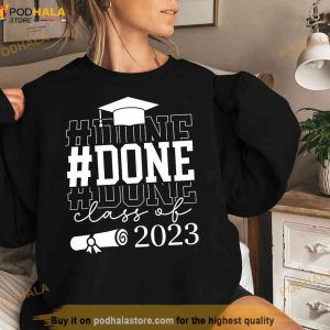 done Class Of 2023 Shirt Graduation Senior Just Graduate 3