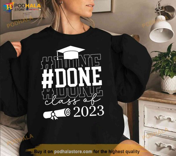 #DONE Class of 2023 Shirt Graduation Senior Just Graduate