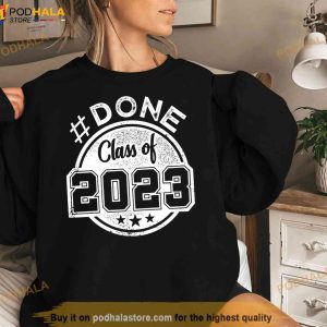 done Class Of 2023 Shirt Senior Just Graduate Graduation 3