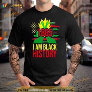 1865 African American Juneteenth Month I Am Black History Shirt 3