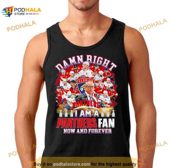 2023 Damn Right I Am A Florida Panthers Fan Now And Forever Signatures Shirt