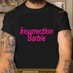 2023 Insurrection Barbie Shirt 2