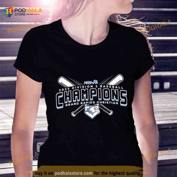 2023 MHSAA Baseball Division 2 Champions Grand Rapids Christian T Shirt