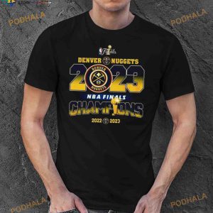 2023 NBA Finals Champions Denver Nuggets 2022 – 2023 T Shirt