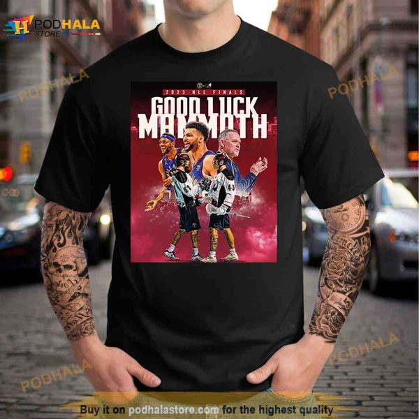 2023 NLL Finals Colorado Avalanche Good Luck Mammoth Denver Nuggets Shirt