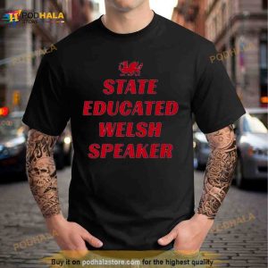 2023 State Educated Welsh Speaker Shirt 3