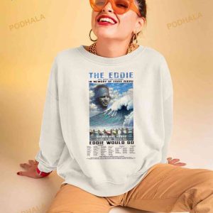 2023 The Eddie Big Wave Invitational In Memory Of Eddie Aikau Eddie Would Go Shirt 2