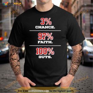 3 Chance 97 Faith 100 Guts Shirt 1