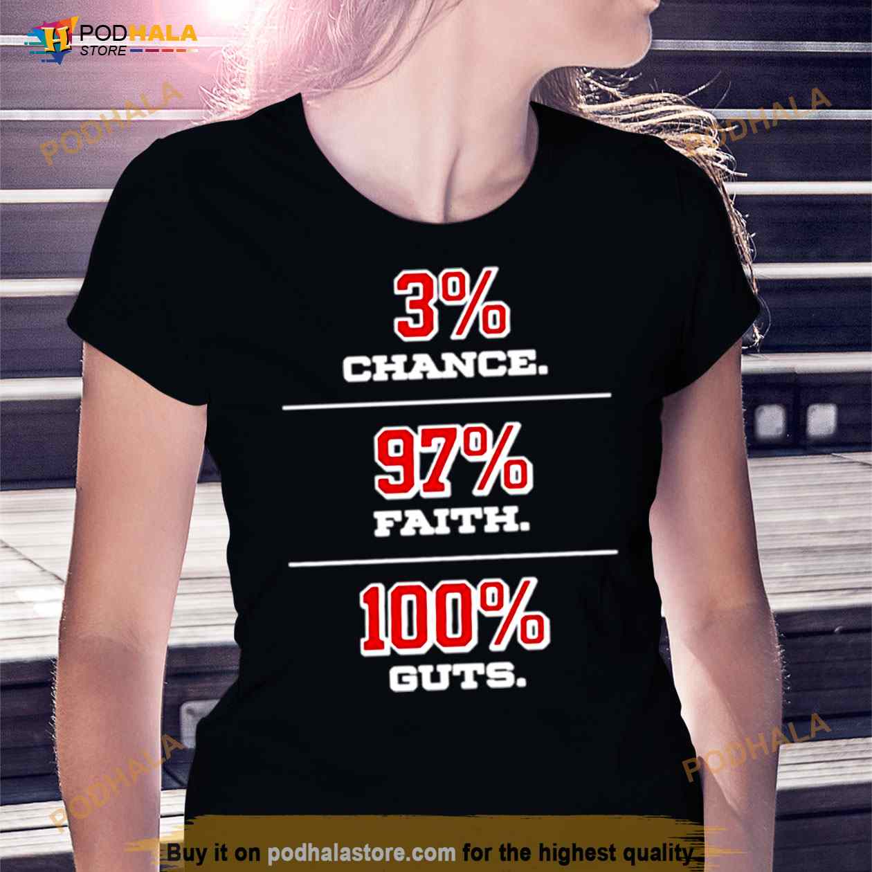 3 Chance 97 Faith 100 Guts Shirt 3 Chance 97 Faith 100 Guts Shirt
