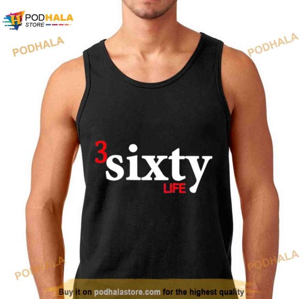 3 Sixty Life 2023 Shirt