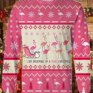 3D I Am Dreaming Of A Pink Christmas Flamingo Funny Ugly Sweater