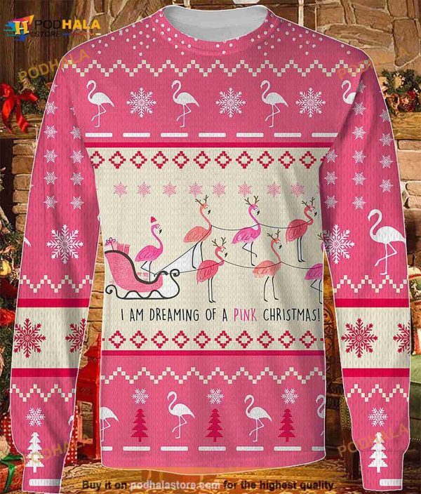 3D I Am Dreaming Of A Pink Christmas Flamingo Funny Ugly Sweater