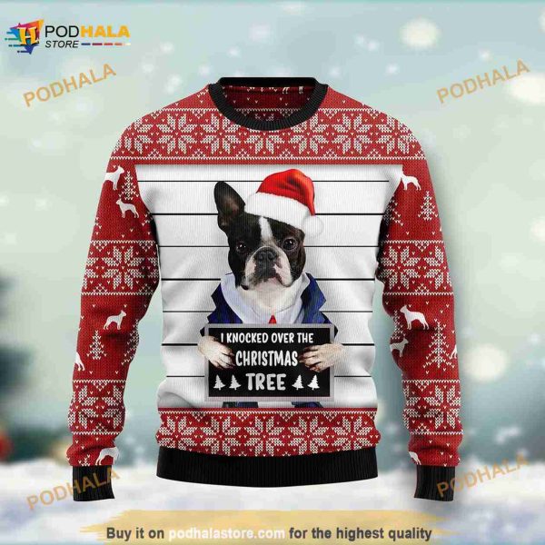3D I Knocked Over The Christmas Tree Boston Terrier Funny Ugly Sweater
