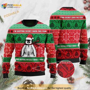 3D I'm Skipping Secret Santa This Year And Buying Funny Ugly Sweater