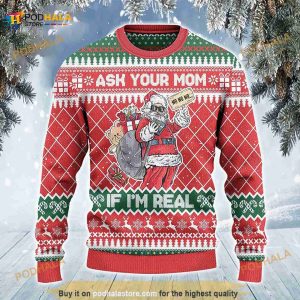 3D Santa Ask Your Mom If I'm Real Christmas Funny Ugly Sweater