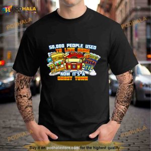 50000 People Used To Live Here Now It's Ghost Town Shirt 2