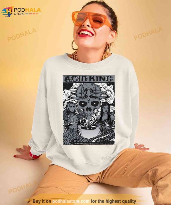 Acid King San Francisco, CA 6 3 2023 Shirt