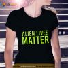 Alien Lives Matter Shirt