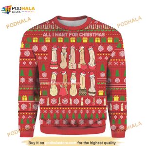 All I Want For Christmas Funny Ugly Sweater, Merry Dickmas Funny Ugly Sweater