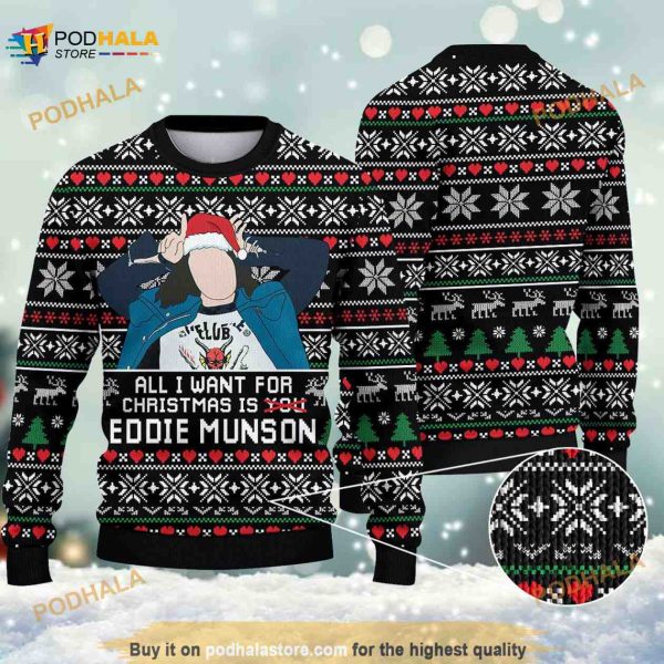 All I Want For Christmas Is Eddie Munson Christmas Ugly Christmas Sweater
