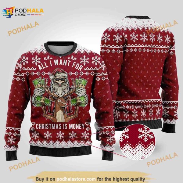 All I Want For Christmas Is Money Ugly Christmas 3D Funny Ugly Sweater