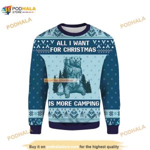 All I Want For Christmas Is More Camping Ugly Christmas Sweater, Bear Camping Sweater