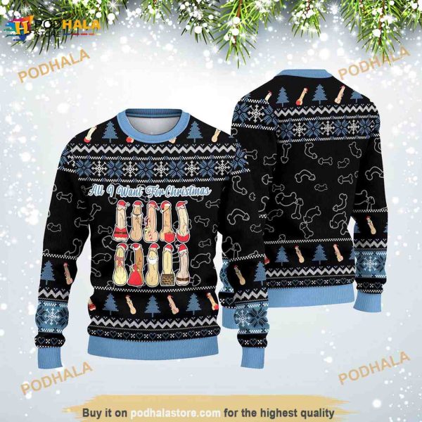 All I Want For Christmas Merry Dickmas Dirty Ugly Christmas Sweater