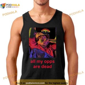 All My Opps Are Dead Shirt 3
