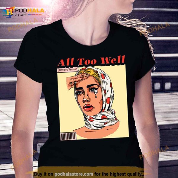 All To Well Taylor Shirt
