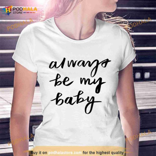 Always Be My Baby Mariah Carey Shirt