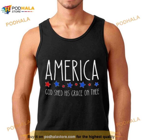America God Shed His Grace On Thee 2023 Shirt