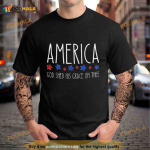 America God Shed His Grace On Thee 2023 Shirt 3