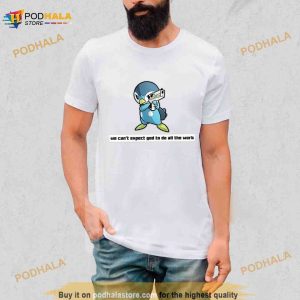 Army Piplup We Can’t Expect God To Do All The Work Character 2023 Shirt
