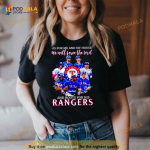 As For Me And My House We Will Serve The Lord And Roots For His Rangers Signatures Shirt 2