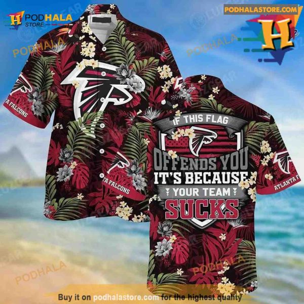 Atlanta Falcons Hawaiian Shirt With Tropical Patterns If This Flag Offends You Its Because You Team Sucks