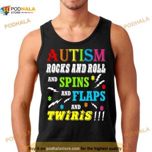 Autism Rocks Rolls Spins Flaps Twiris Shirt