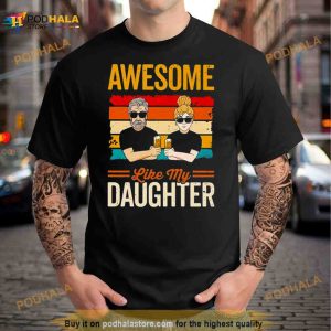 Awesome Like My Daughter Personalized Shirt 2