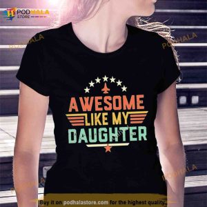 Awesome Like My Daughter Shirt