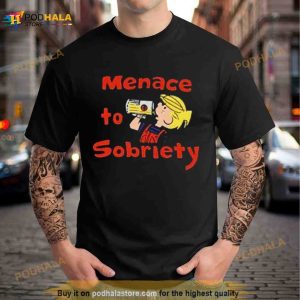 Awesome Menace To Sobriety Shirt 2