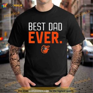 Baltimore Orioles Best Dad Ever Shirt 3