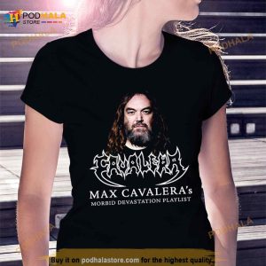 Bang Your Heads Along To Max Cavalera Morbid Devastation Playlist Fan Gifts T Shirt 2