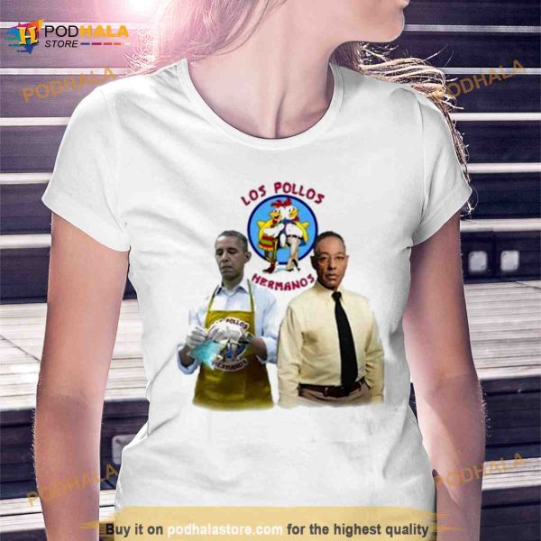 Barack Obama And Gus Fring Los Pollos Hermanos Shirt