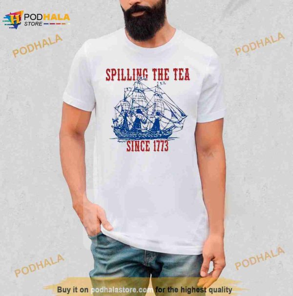 Battleship Spilling The Tea Since 1773 Happy 4th Of July Shirt