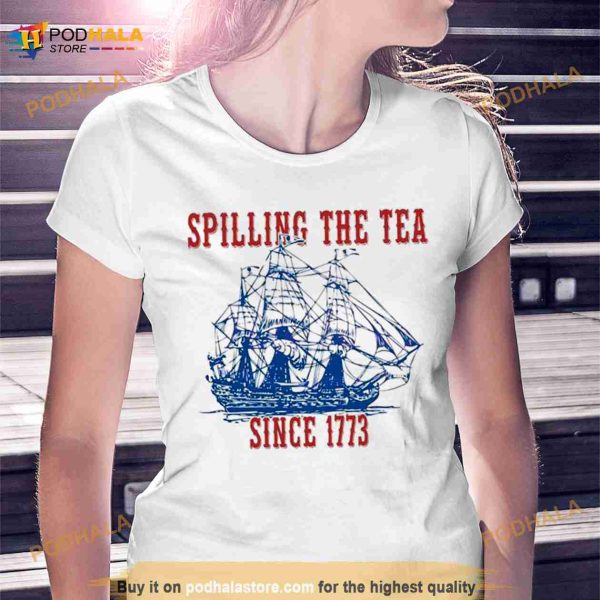 Battleship Spilling The Tea Since 1773 Happy 4th Of July Shirt