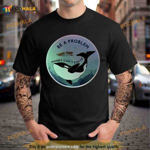 Be A Problem Money Can't Solve Shirt 2