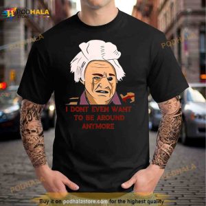 Be Around Quote I Think You Should Leave Shirt 3