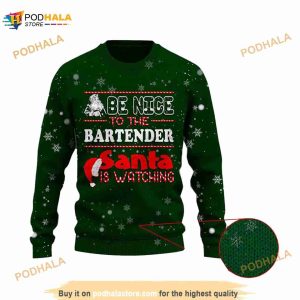 Be Nice To The Bartender Santa Is Watching Pattern 3D Funny Ugly Sweater