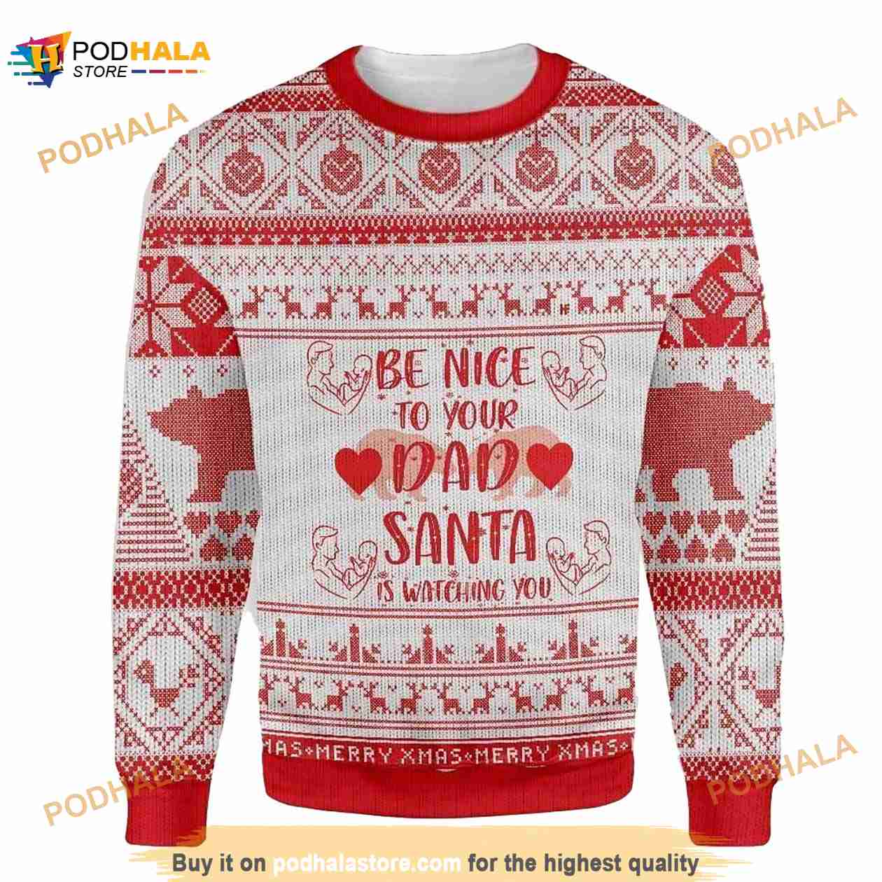 Be Nice To Your Dad Santa Is Watching You Christmas Red 3D Funny Ugly Sweater Be Nice To Your Dad Santa Is Watching You Christmas Red 3D Funny Ugly Sweater