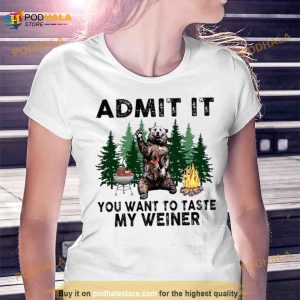 Bear Admit It You Want To Taste My Weiner 2023 Shirt 3